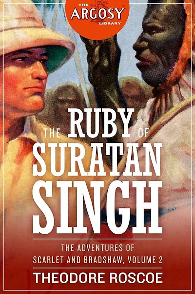 The Ruby of Suratan Singh: Adventures Scarlet and Bradshaw, Volume 2