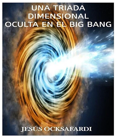 Una triada dimensional oculta en el big bang