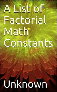 A List of Factorial Math Constants