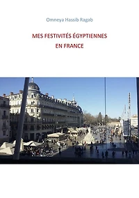 Mes festivités égyptiennes en France