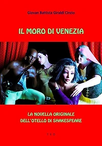Il Moro di Venezia: La novella originale dell'Otello di Shakespeare