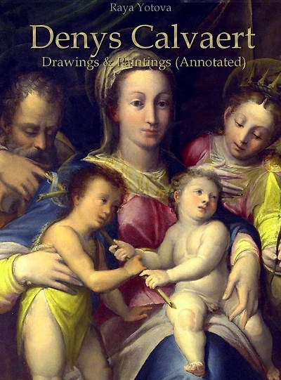 Denys Calvaert: Drawings & Paintings (Annotated)