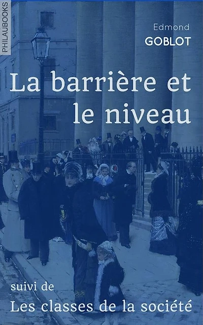 La barrière et le niveau: suivi de Les classes de la société