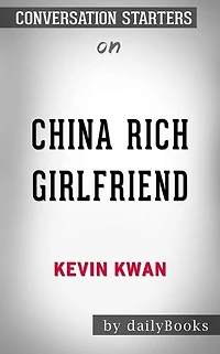 China Rich Girlfriend: by Kevin Kwan Conversation Starters
