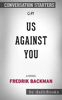 Us Against You: A Novel by Fredrik Backman Conversation Starters