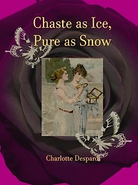 Chaste as Ice, Pure as Snow