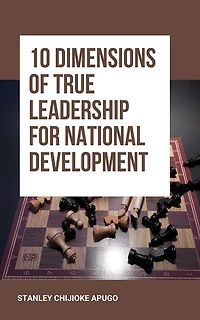 10 Dimensions of True Leadership for National Development
