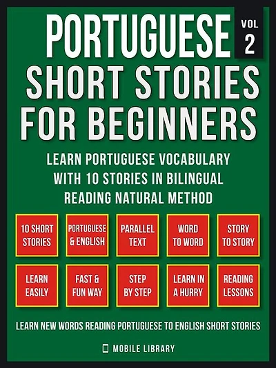 Portuguese Short Stories For Beginners (Vol 2): Learn Portuguese vocabulary with 10 stories in Bilingual Reading natural method