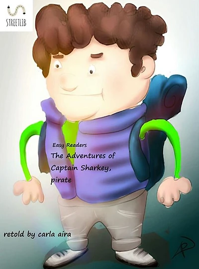 The adventures of Captain Sharkey: easy readers