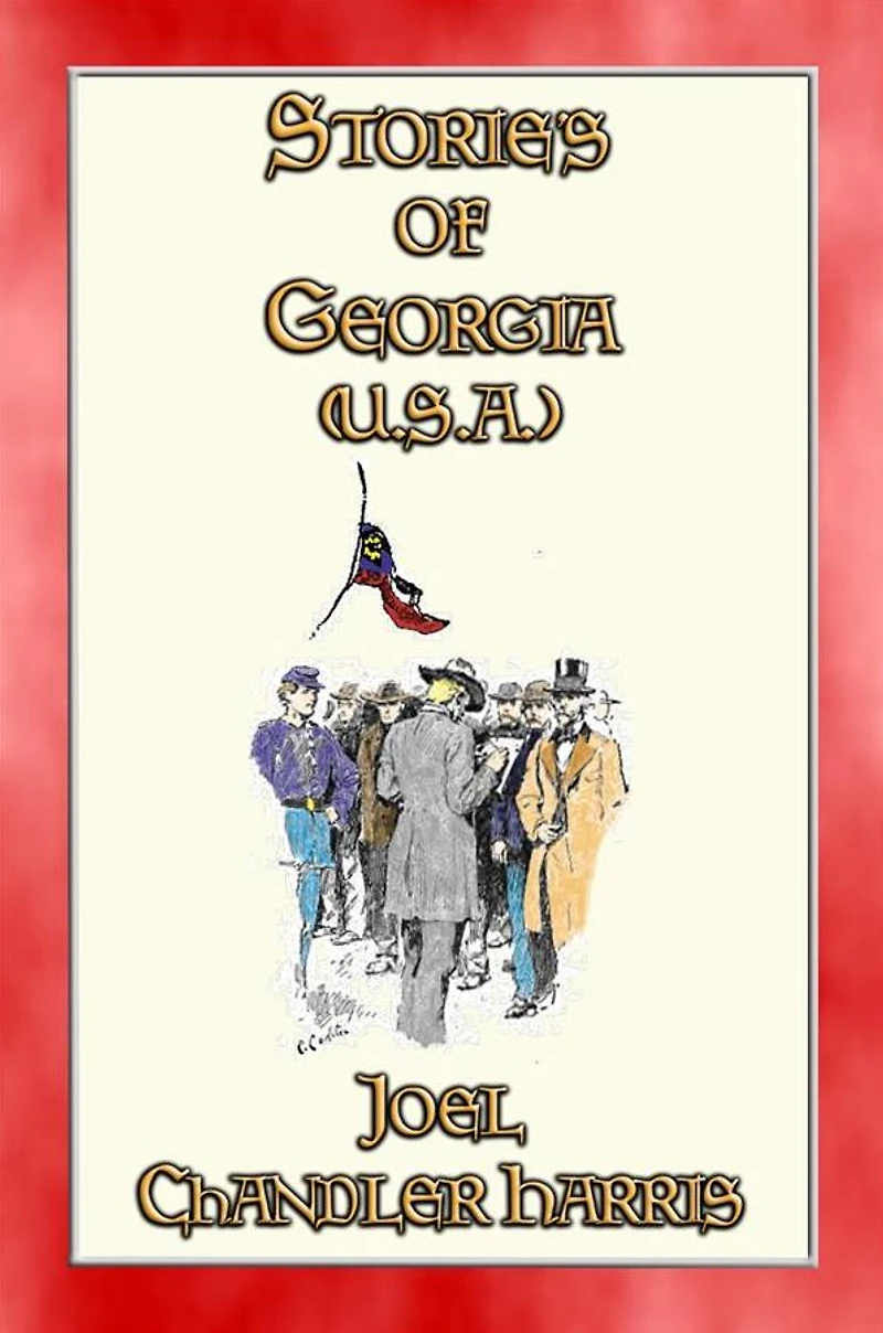STORIES OF GEORGIA (USA) - 27 illustrated stories: 27 illustrated stories about prominent people and events in the History of the State of Georgia