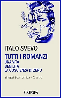 Tutti i romanzi: Una vita - Senilità - La coscienza di Zeno