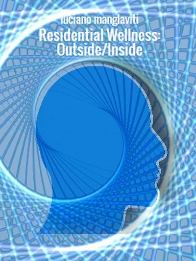Residential Wellness: Outside/Inside: External space, internal space and individual mind