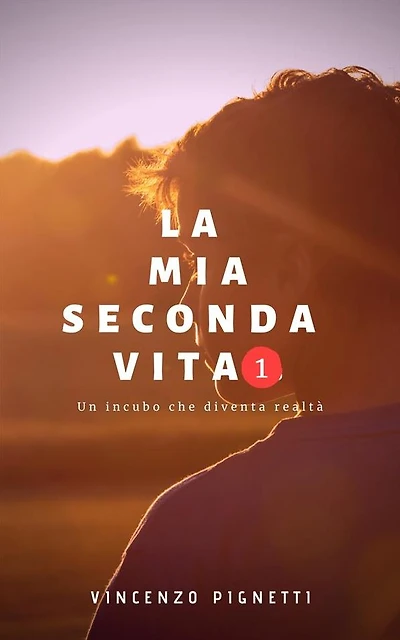 La mia seconda vita 1: Un incubo che diventa realtà
