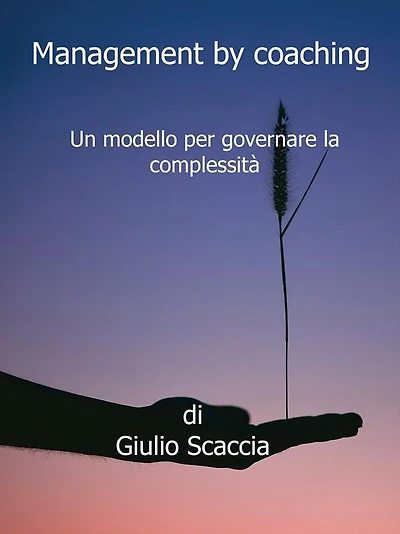 Management by Coaching: Un modello per governare la complessità