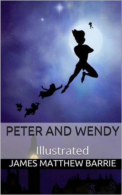 Peter and Wendy - Illustrated