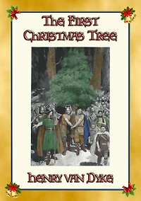 THE FIRST CHRISTMAS TREE - A German Children's Tale of the Forest