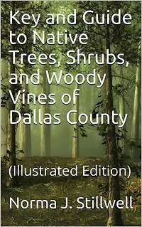 Key and Guide to Native Trees, Shrubs, and Woody Vines of Dallas County