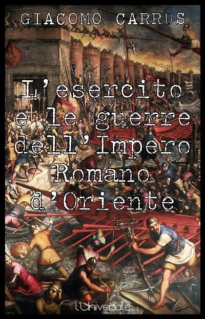 L'esercito e le guerre dell'Impero Romano d'Oriente