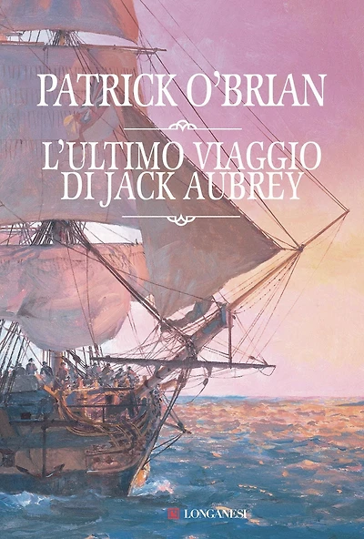 L'ultimo viaggio di Jack Aubrey: Un'avventura di Jack Aubrey e Stephen Maturin - Master & Commander