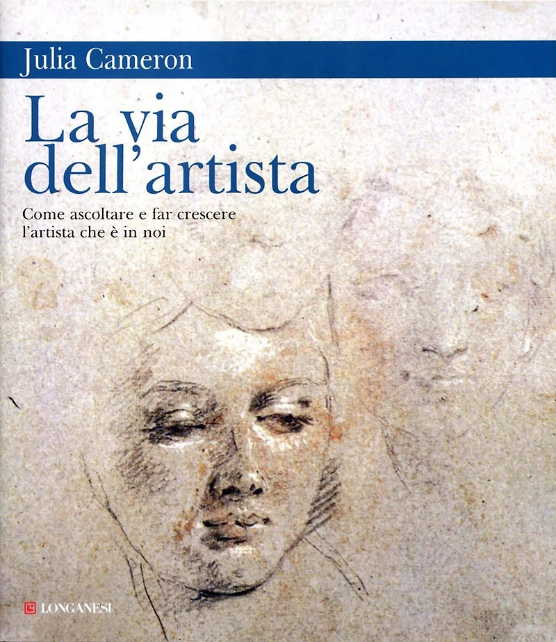 La via dell'artista: Come ascoltare e far crescere l'artista che è in noi