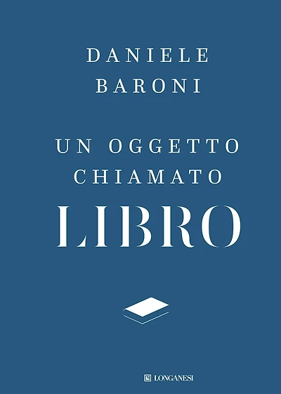 Un oggetto chiamato libro: Breve trattato di cultura del progetto