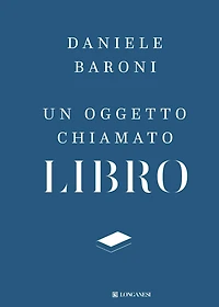 Un oggetto chiamato libro: Breve trattato di cultura del progetto