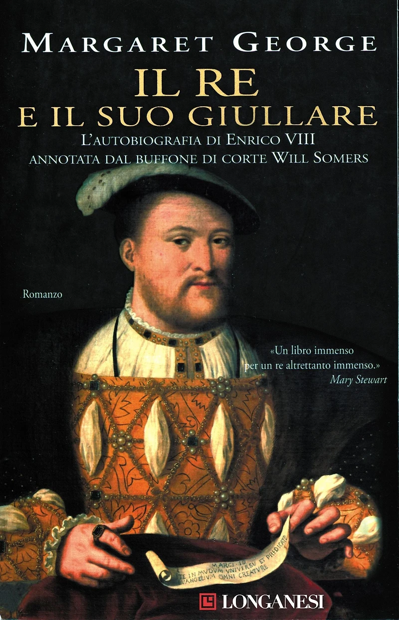 Il re e il suo giullare: L'autobiografia di Enrico VIII annotata dal buffone di corte Will Somers