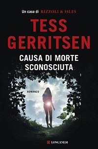 Causa di morte: sconosciuta: Un caso per Jane Rizzoli e Maura Isles