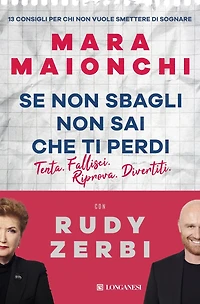 Se non sbagli non sai che ti perdi: 13 consigli per chi non vuole smettere di sognare