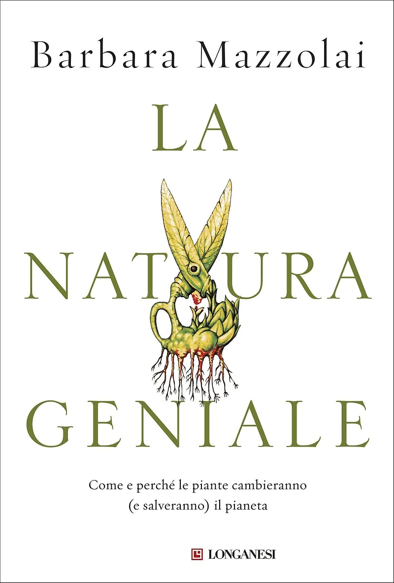 La natura geniale: Come e perché le piante cambieranno (e salveranno) il pianeta