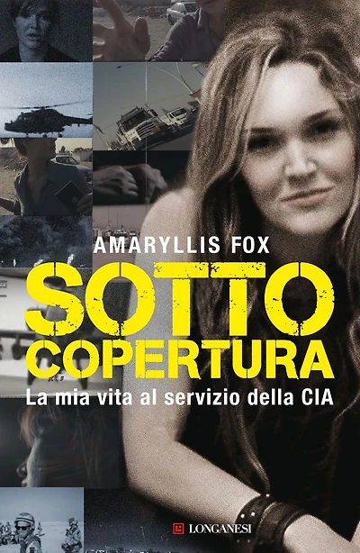 Sotto copertura: La mia vita al servizio della CIA