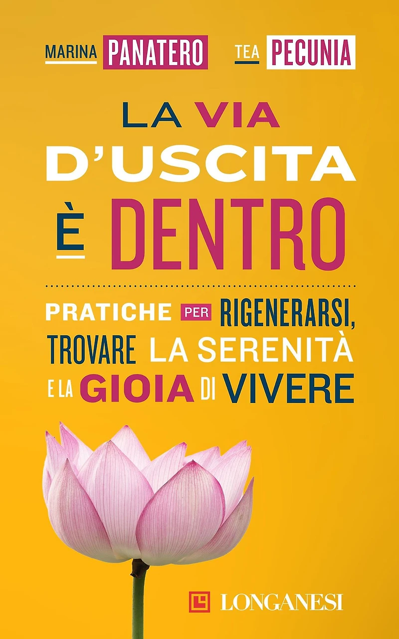 La via d'uscita è dentro: Pratiche per rigenerarsi, trovare la serenità e la gioia di vivere