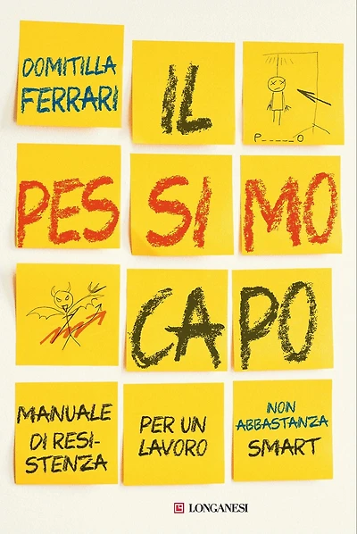 Il pessimo capo: Manuale di resistenza per un lavoro non abbastanza smart