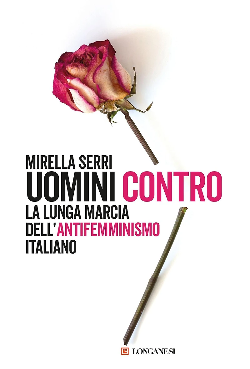Uomini contro: La lunga marcia dell'antifemminismo in Italia