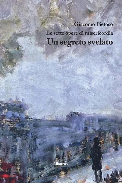 Le sette opere di misericordia: Un segreto svelato