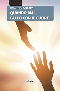 Quando ami fallo con il cuore