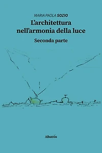 L'architettura nell'armonia della luce. Seconda parte