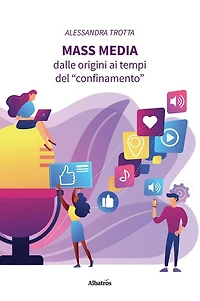 Mass Media. Dalle origini ai tempi del "confinamento"