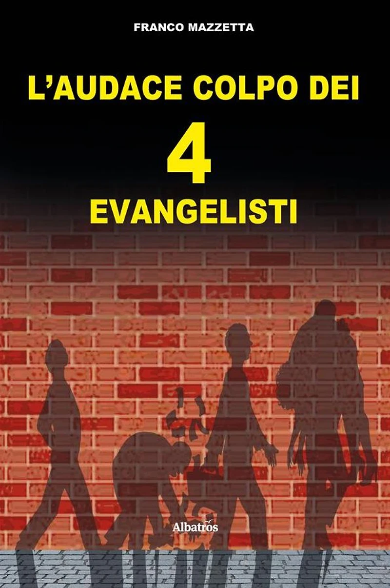 L'audace colpo dei quattro "evangelisti"