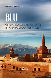 BLU. Cronaca di un road trip in Anatolia Orientale