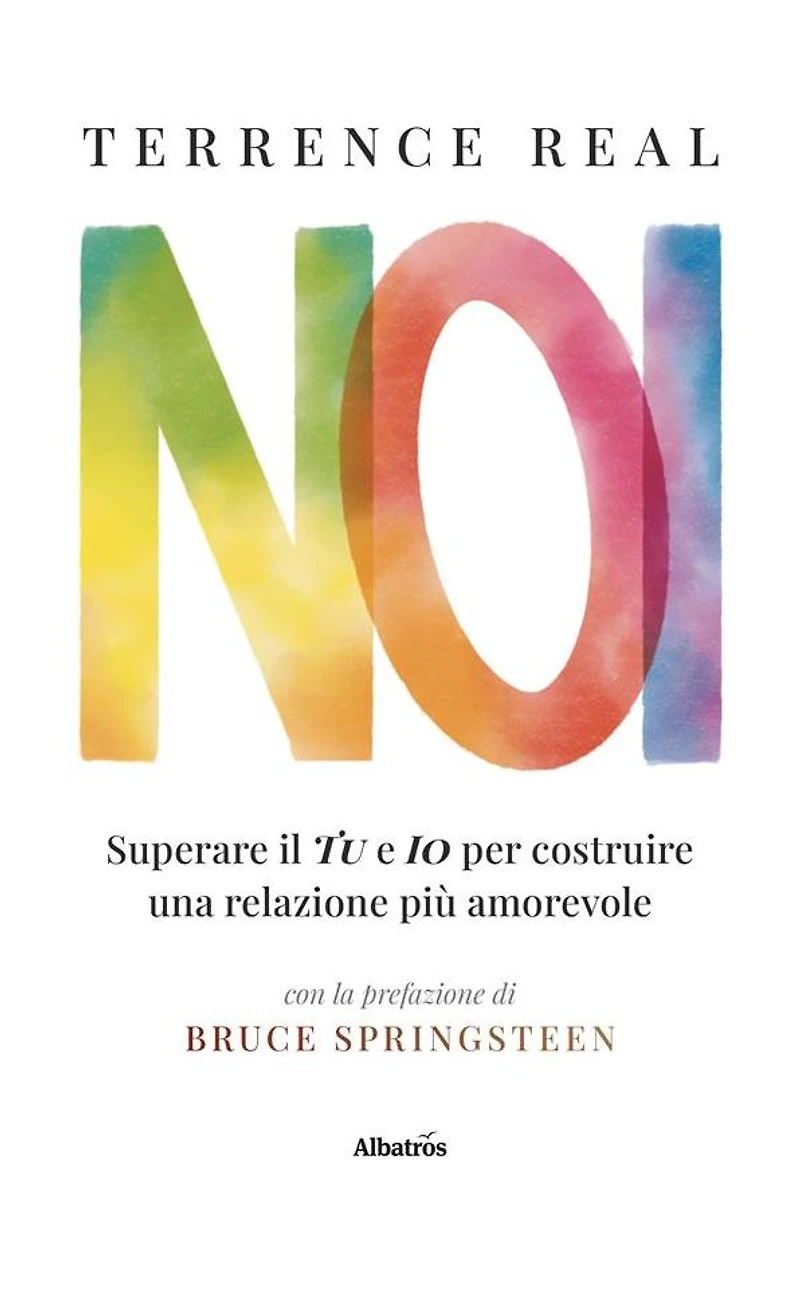 NOI. Superare il Tu e Io per Costruire una Relazione Più Amorevole