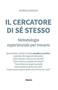 IL CERCATORE DI SÉ STESSO Metodologia esperienziale per trovarsi