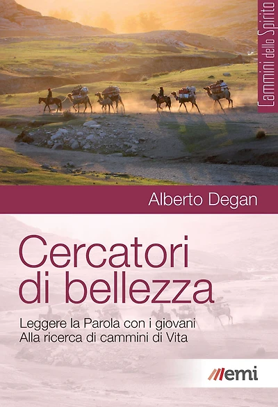 Cercatori di bellezza: Leggere la Parola con i giovani. Alla ricerca di cammini di Vita