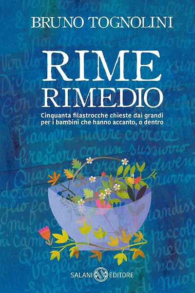 Rime Rimedio: Cinquanta filastrocche chieste dai grandi per i bambini che hanno accanto, o dentro