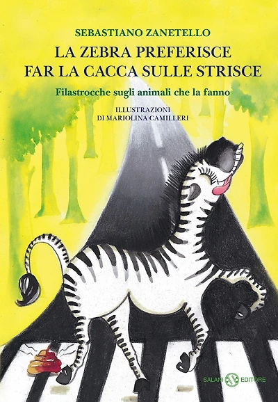 La zebra preferisce far la cacca sulle strisce: Filastrocche sugli animali che la fanno