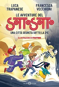 Le avventure del Sottosotto: Una città segreta sotto la 3C