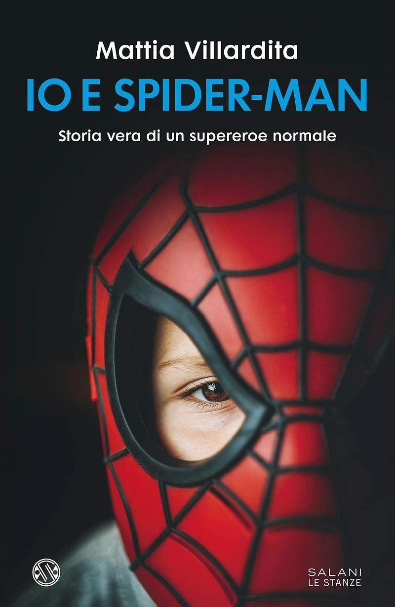 Io e Spider-Man: Storia vera di un supereroe normale