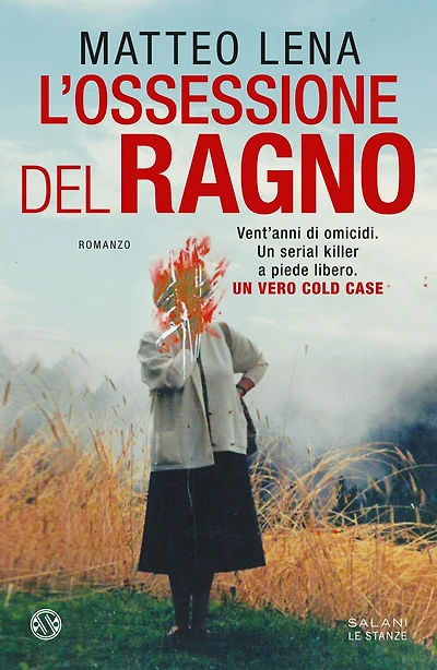 L'ossessione del ragno: Il romanzo sul mostro di Udine