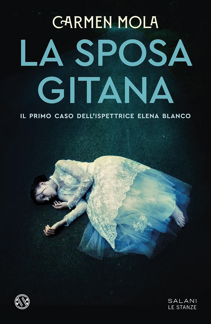 La sposa gitana: Il primo caso dell'ispettrice Elena Blanco