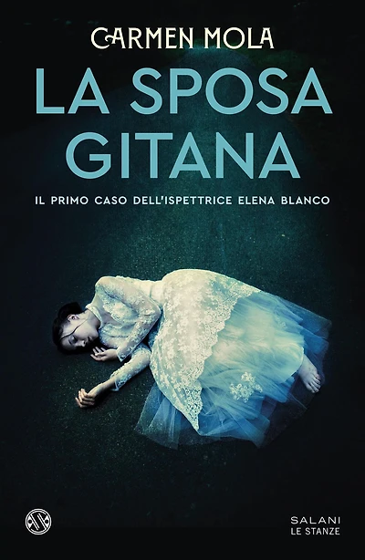 La sposa gitana: Il primo caso dell'ispettrice Elena Blanco